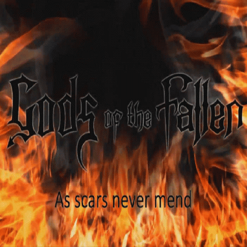 Gods Of The Fallen : As Scars Never Mend